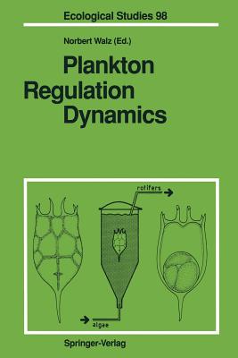 Plankton Regulation Dynamics: Experiments and Models in Rotifer Continuous Cultures - Walz, Norbert (Editor)