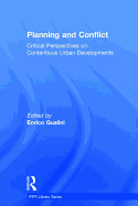 Planning and Conflict: Critical Perspectives on Contentious Urban Developments