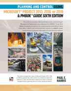 Planning and Control Using Microsoft Project 2013, 2016 or 2019 & Pmbok Guide Sixth Edition