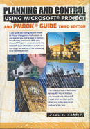 Planning and Control Using Microsoft Project and PMBOK Guide - Harris, Paul E.