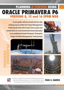 Planning and Control Using Oracle Primavera P6: EPPM Web