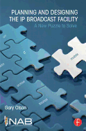 Planning and Designing the IP Broadcast Facility: A New Puzzle to Solve