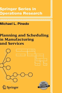 Planning and Scheduling in Manufacturing and Services