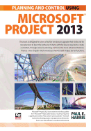 Planning and Scheduling Using Microsoft Project 2013
