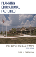 Planning Educational Facilities: What Educators Need to Know