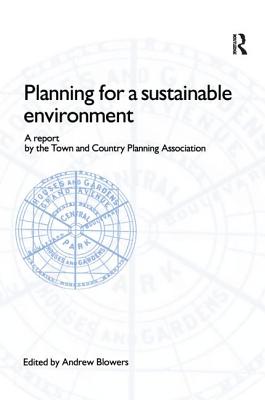Planning for a Sustainable Environment - Blowers, Andrew (Editor)