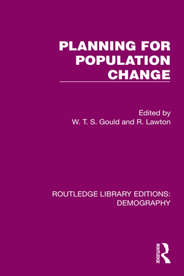 Planning for Population Change - Gould, W T S (Editor), and Lawton, R (Editor)