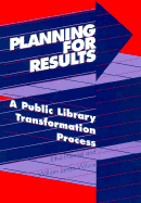 Planning for Results: A Public Library Transformation Process
