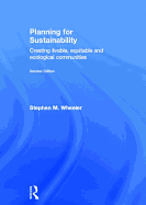 Planning for Sustainability: Creating Livable, Equitable and Ecological Communities