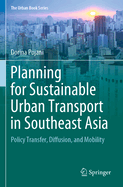 Planning for Sustainable Urban Transport in Southeast Asia: Policy Transfer, Diffusion, and Mobility