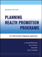 Planning Health Promotion Programs: An Intervention Mapping Approach