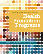Planning, Implementing, & Evaluating Health Promotion Programs: A Primer: United States Edition