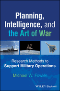 Planning, Intelligence, and the Art of War: Research Methods to Support Military Operations