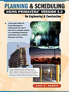 Planning & Scheduling Using Primavera Version 5.0 for Engineering & Construction