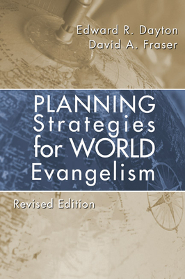 Planning Strategies for World Evangelization - Dayton, Edward R (Editor), and Fraser, David A (Editor)