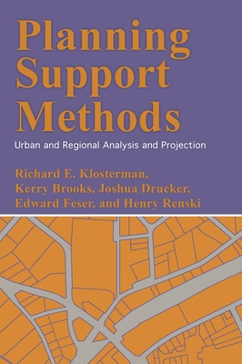 Planning Support Methods: Urban and Regional Analysis and Projection - Klosterman, Richard E, and Brooks, Kerry, and Drucker, Joshua