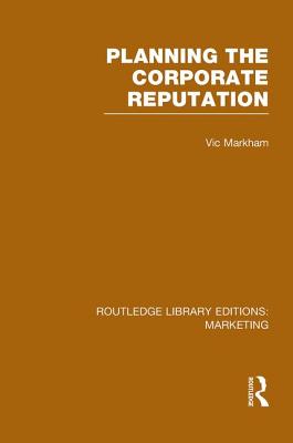 Planning the Corporate Reputation (RLE Marketing) - Markham, Vic