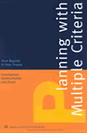 Planning with Multiple Criteria: Investigation, Communication, and Choice