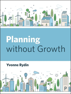 Planning Without Growth - Rydin, Yvonne