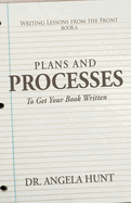 Plans and Processes to Get Your Book Written