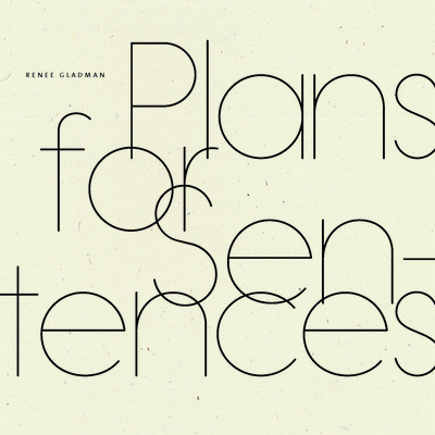 Plans for Sentences - Gladman, Renee