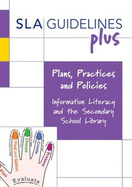 Plans, Practices and Policies: Information Literacy and the Secondary School Library