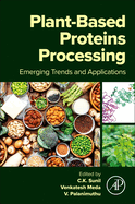 Plant-Based Proteins Processing: Emerging Trends and Applications