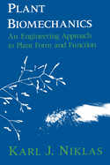 Plant Biomechanics: An Engineering Approach to Plant Form and Function