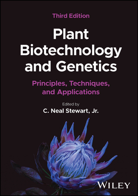 Plant Biotechnology and Genetics: Principles, Techniques, and Applications - Stewart, C Neal (Editor)