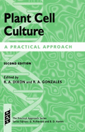 Plant Cell Culture: A Practical Approach