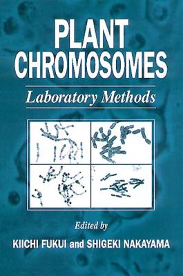 Plant Chromosomes: Laboratory Methods - Fukui, Kiichi, and Nakayama, Shigeki
