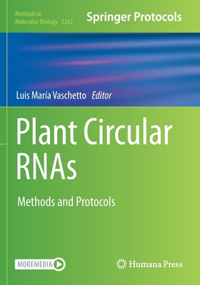 Plant Circular RNAs: Methods and Protocols - Vaschetto, Luis Mar�a (Editor)
