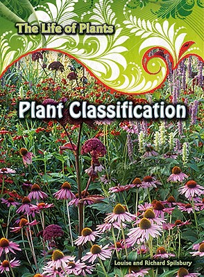 Plant Classification - Spilsbury, Louise, and Spilsbury, Richard
