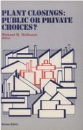 Plant Closings: Public or Private Choices?