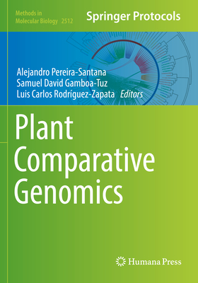 Plant Comparative Genomics - Pereira-Santana, Alejandro (Editor), and Gamboa-Tuz, Samuel David (Editor), and Rodr�guez-Zapata, Luis Carlos (Editor)