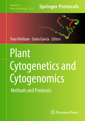 Plant Cytogenetics and Cytogenomics: Methods and Protocols - Heitkam, Tony (Editor), and Garcia, S�nia (Editor)