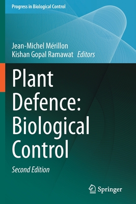 Plant Defence: Biological Control - M�rillon, Jean-Michel (Editor), and Ramawat, Kishan Gopal (Editor)