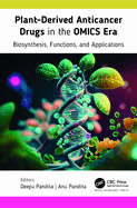 Plant-Derived Anticancer Drugs in the Omics Era: Biosynthesis, Functions, and Applications