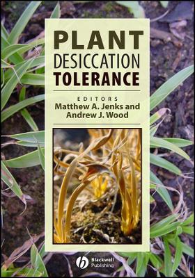 Plant Desiccation Tolerance - Jenks, Matthew A, Dr. (Editor), and Wood, Andrew J, Dr. (Editor)