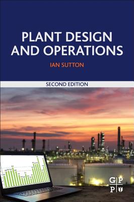 Plant Design and Operations - Sutton, Ian
