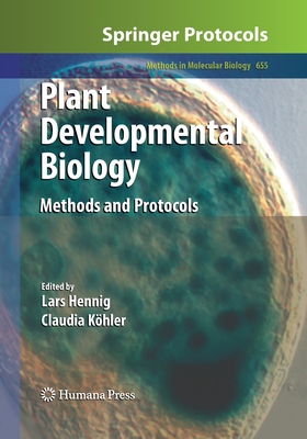 Plant Developmental Biology: Methods and Protocols - Hennig, Lars (Editor), and K�hler, Claudia (Editor)