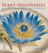 Plant Discoveries: A Botanist's Voyage Through Plant Exploration