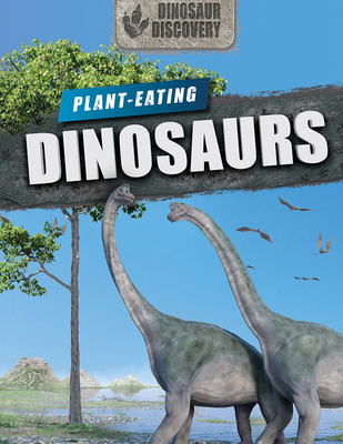 Plant-Eating Dinosaurs - Batty, Tim