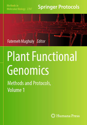 Plant Functional Genomics: Methods and Protocols, Volume 1 - Maghuly, Fatemeh (Editor)