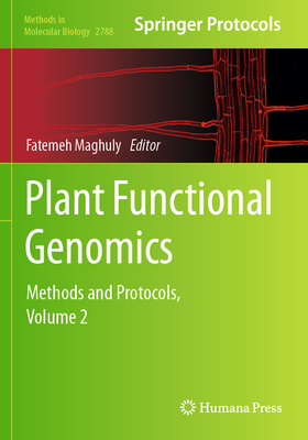 Plant Functional Genomics: Methods and Protocols, Volume 2 - Maghuly, Fatemeh (Editor)