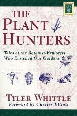 Plant Hunters - Whittle, Tyler, and Elliott, Charles (Foreword by)