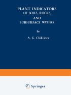 Plant Indicators of Soils, Rocks, and Subsurface Waters