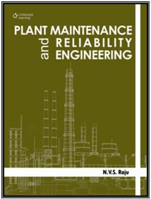 Plant Maintenance and Reliability Engineering (SAMPLE ONLY) - Raju, N.V.S.