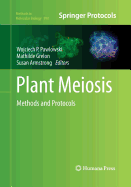 Plant Meiosis: Methods and Protocols