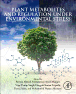 Plant Metabolites and Regulation under Environmental Stress